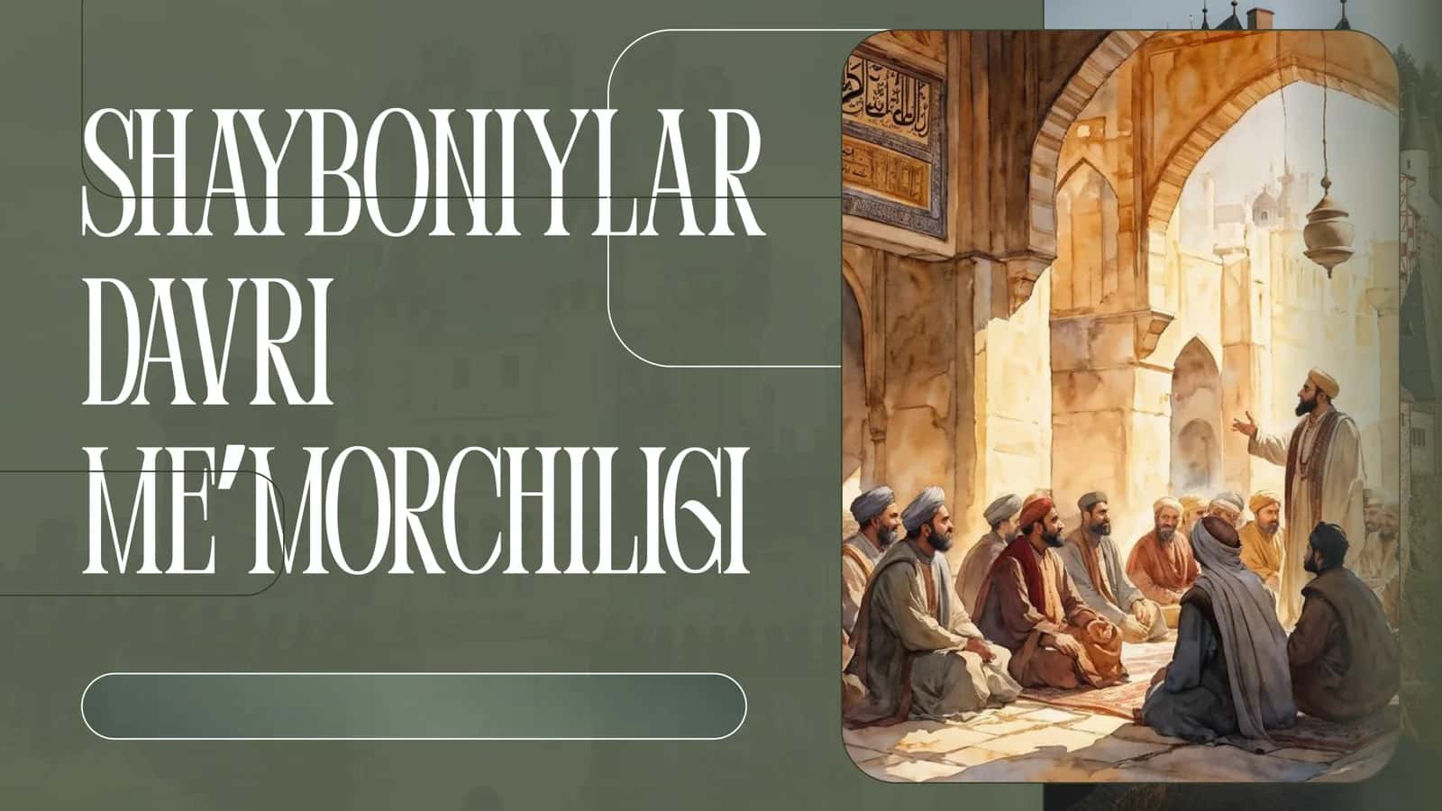 SHAYBONIYLAR DAVRI MEʼMORCHILIGI