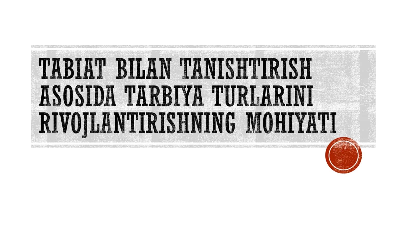 TARBIYA TURLARINI RIVOJLANTIRISH