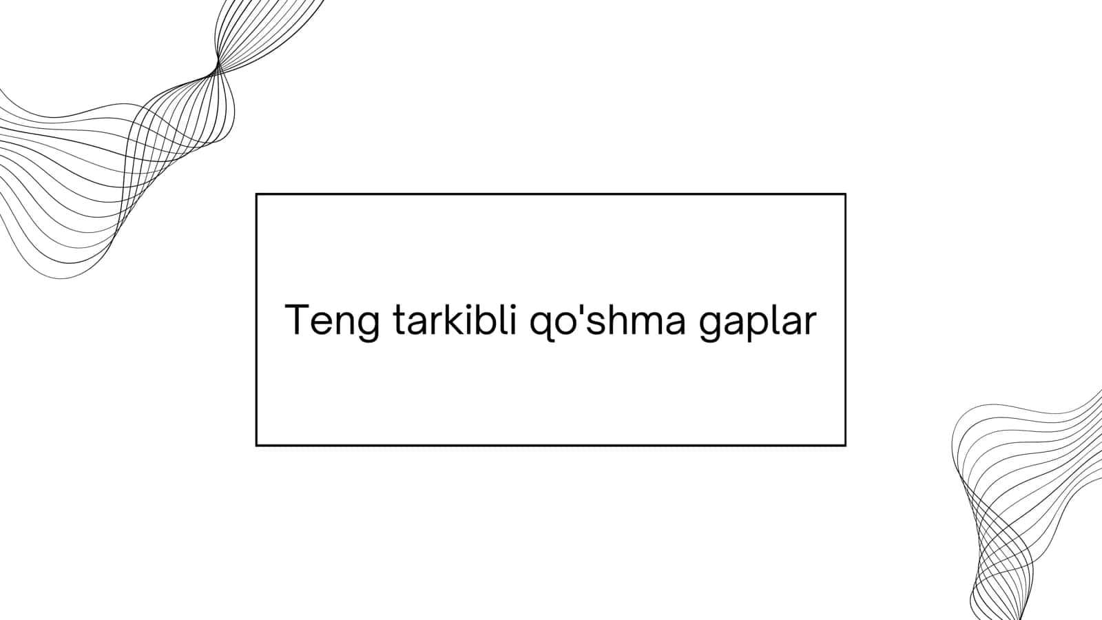 Teng tarkibli qo'shma gaplar