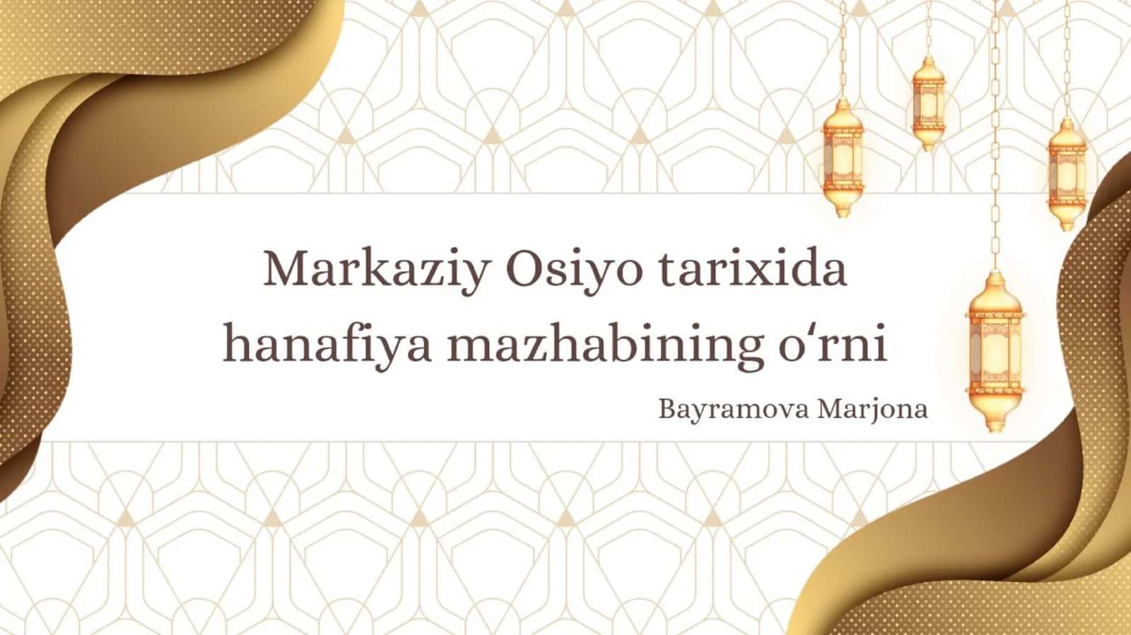 Markaziy Osiyo tarixida hanafiya mazhabining oʻrni