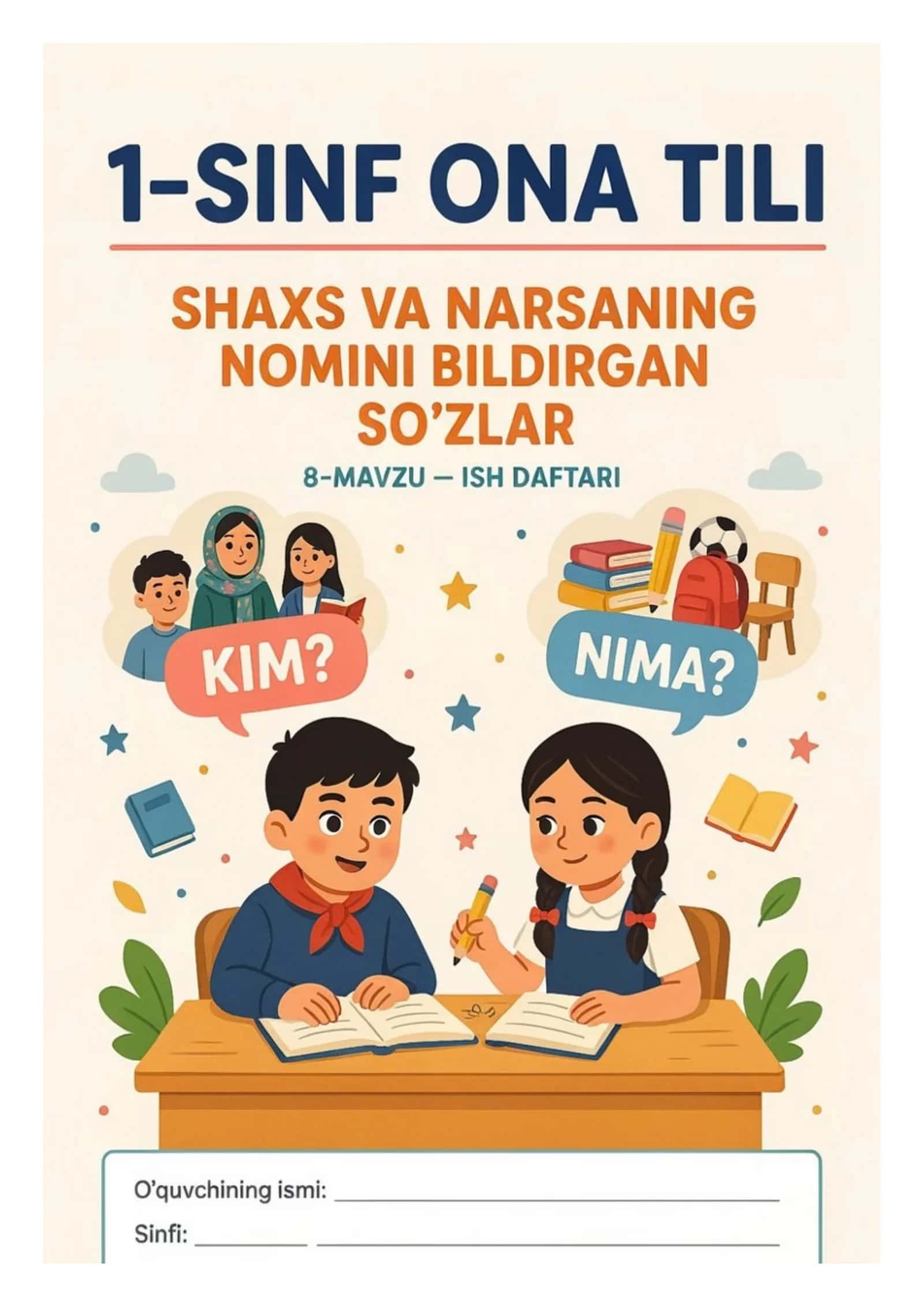 1-sinf Ona tili: Shaxs va narsaning nomini bildirgan so‘zlar — 10 betlik ish daftari