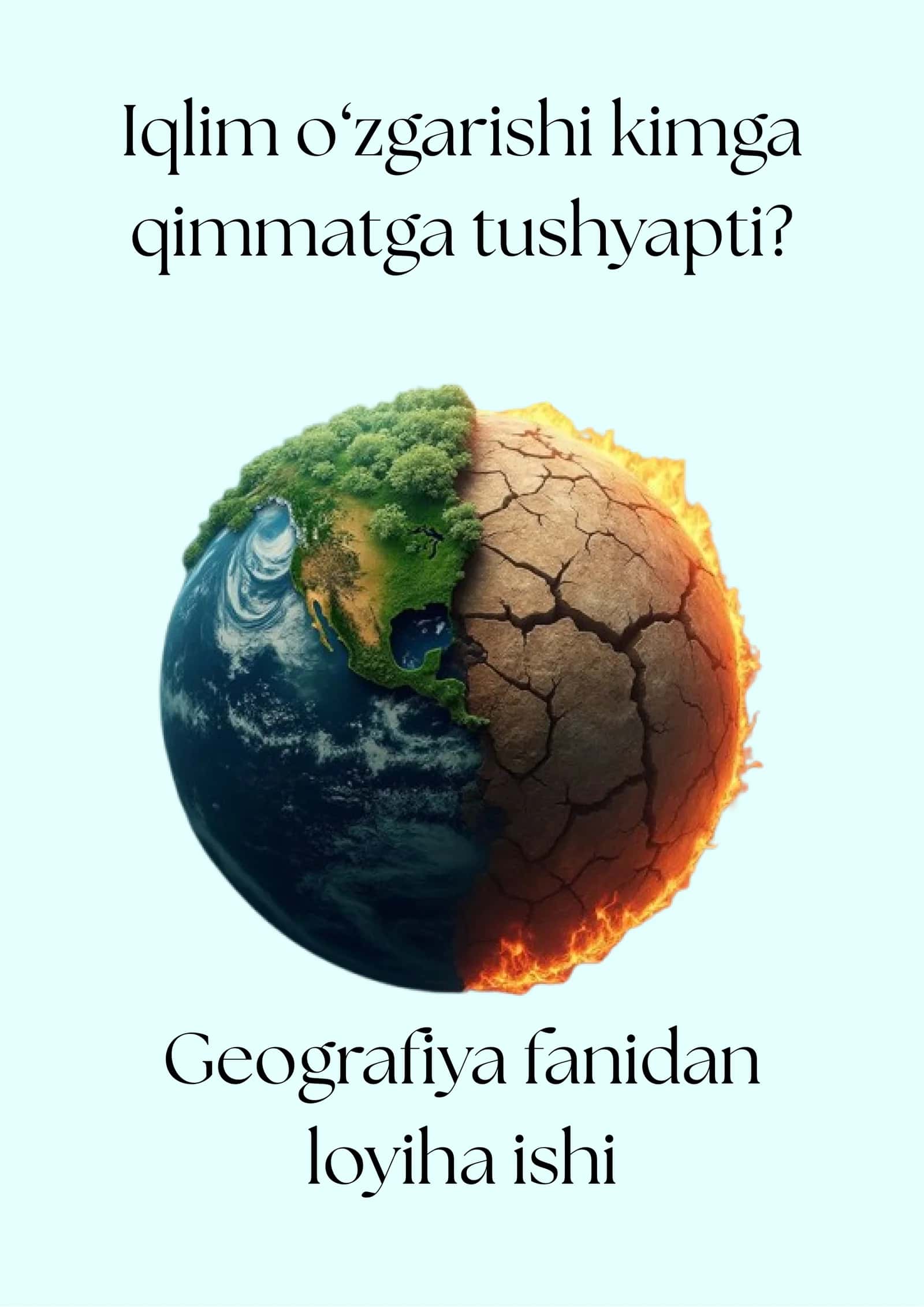 Mavzu: Iqlim o'zgarishi kimga zarar keltiryapti? Fan: 9-sinf geografiya