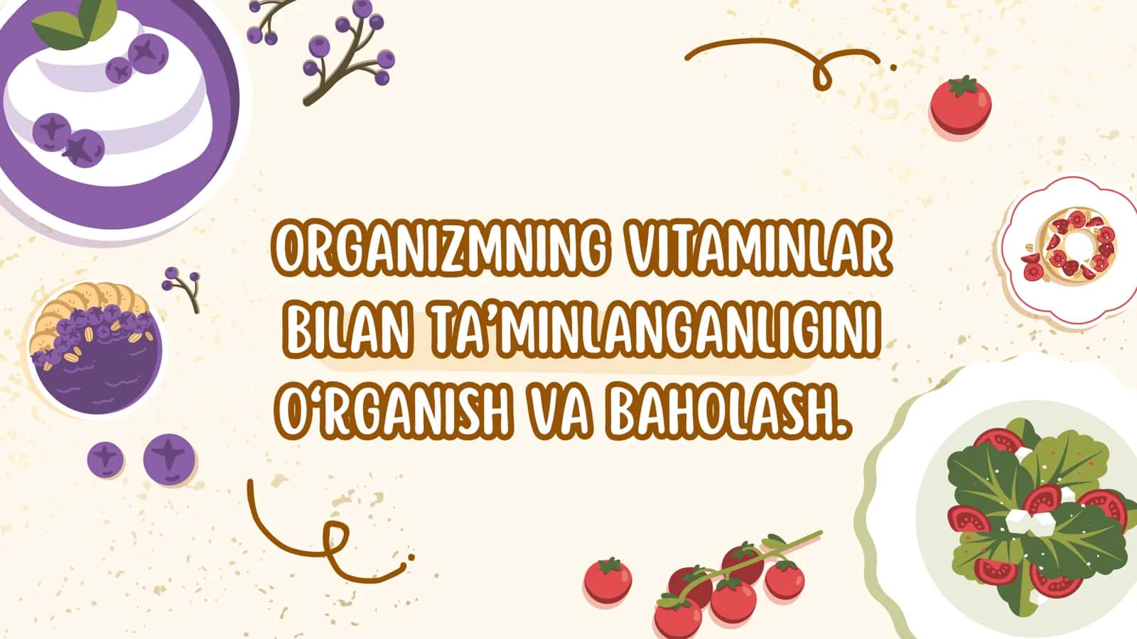 ORGANIZMNING VITAMINLAR BILAN TA’MINLANGANLIGINI O‘RGANISH VA BAHOLASH
