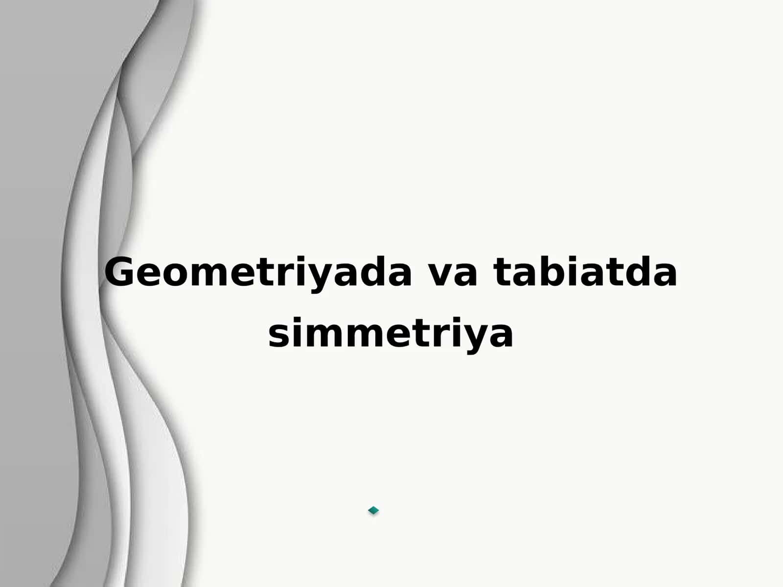 Geometriyada va tabiatda simmetriya