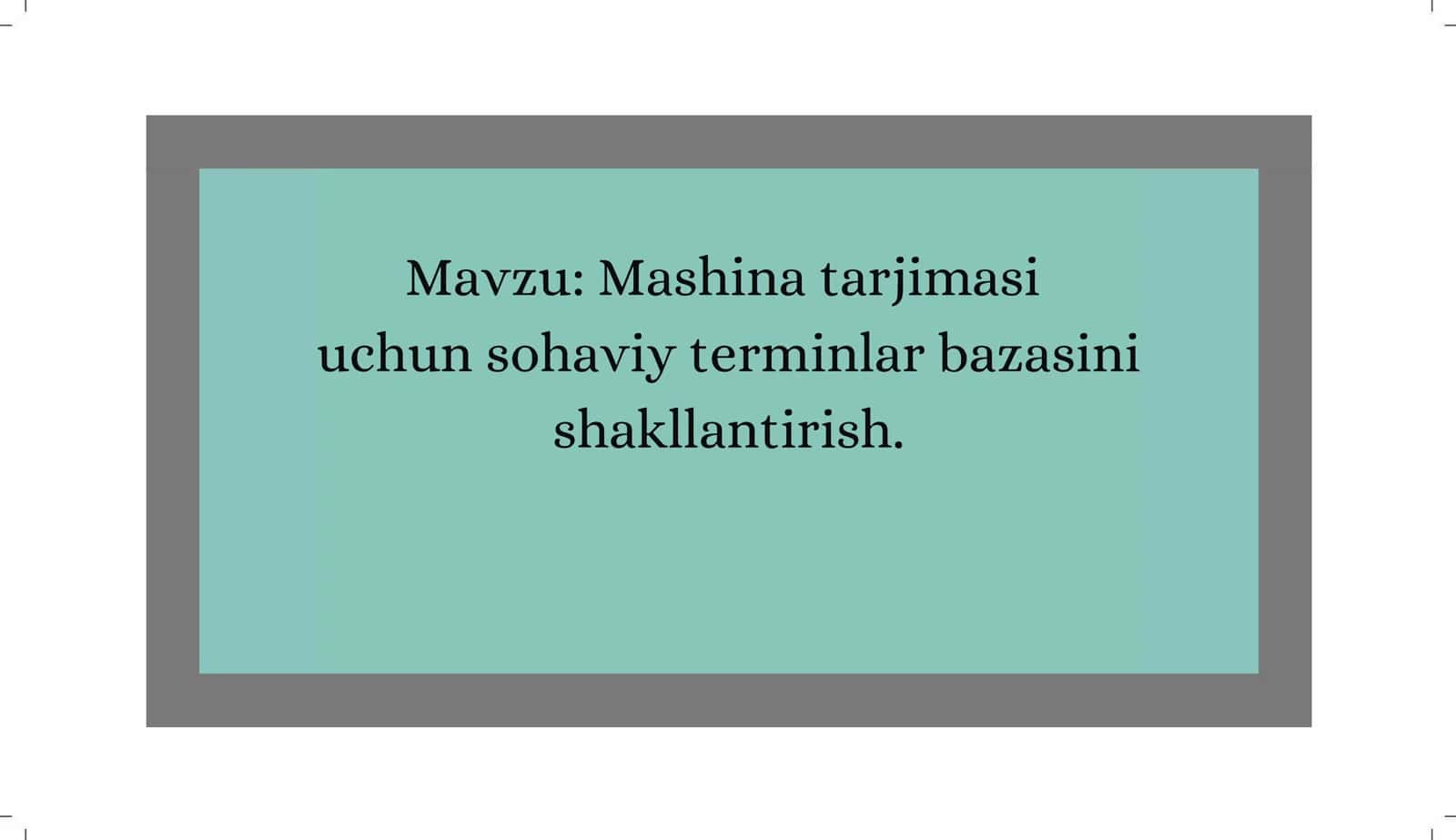 Mashina tarjimasi uchun sohaviy terminlar bazasini  shakllan tirish.