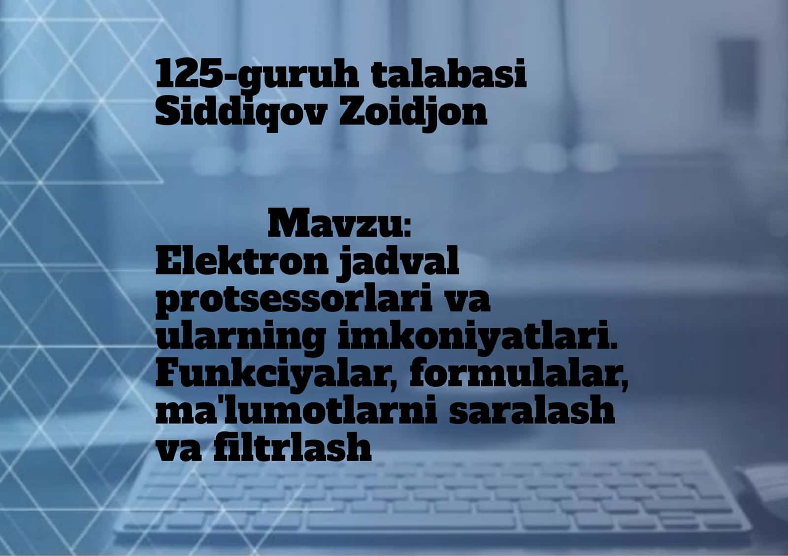 Elektron jadval protsessorlari va ularning imkoniyatlari. Funkciyalar, formulalar, ma'lumotlarni saralash va ﬁltrlash
