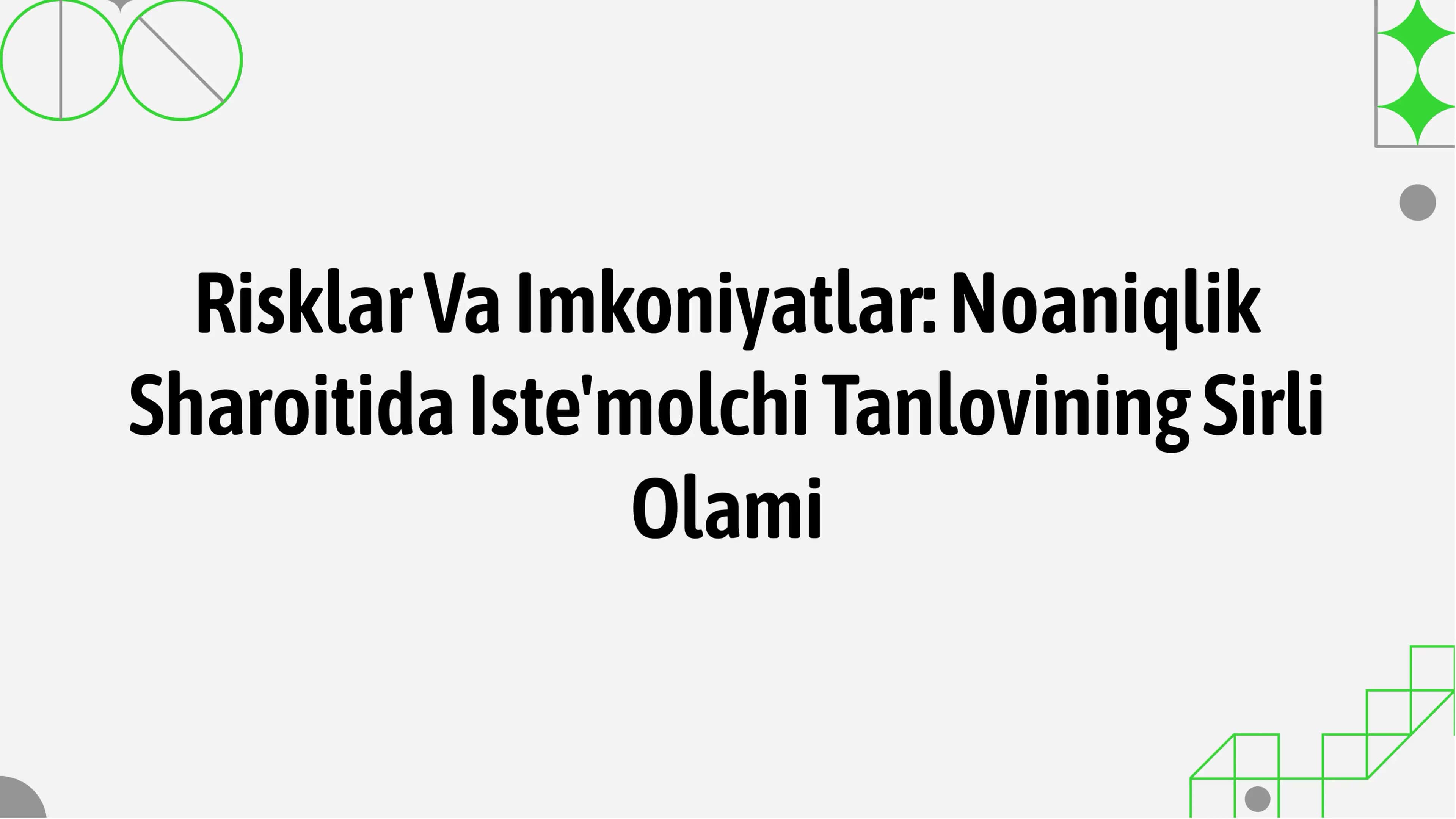 Risklar Va Imkoniyatlar: Noaniqlik