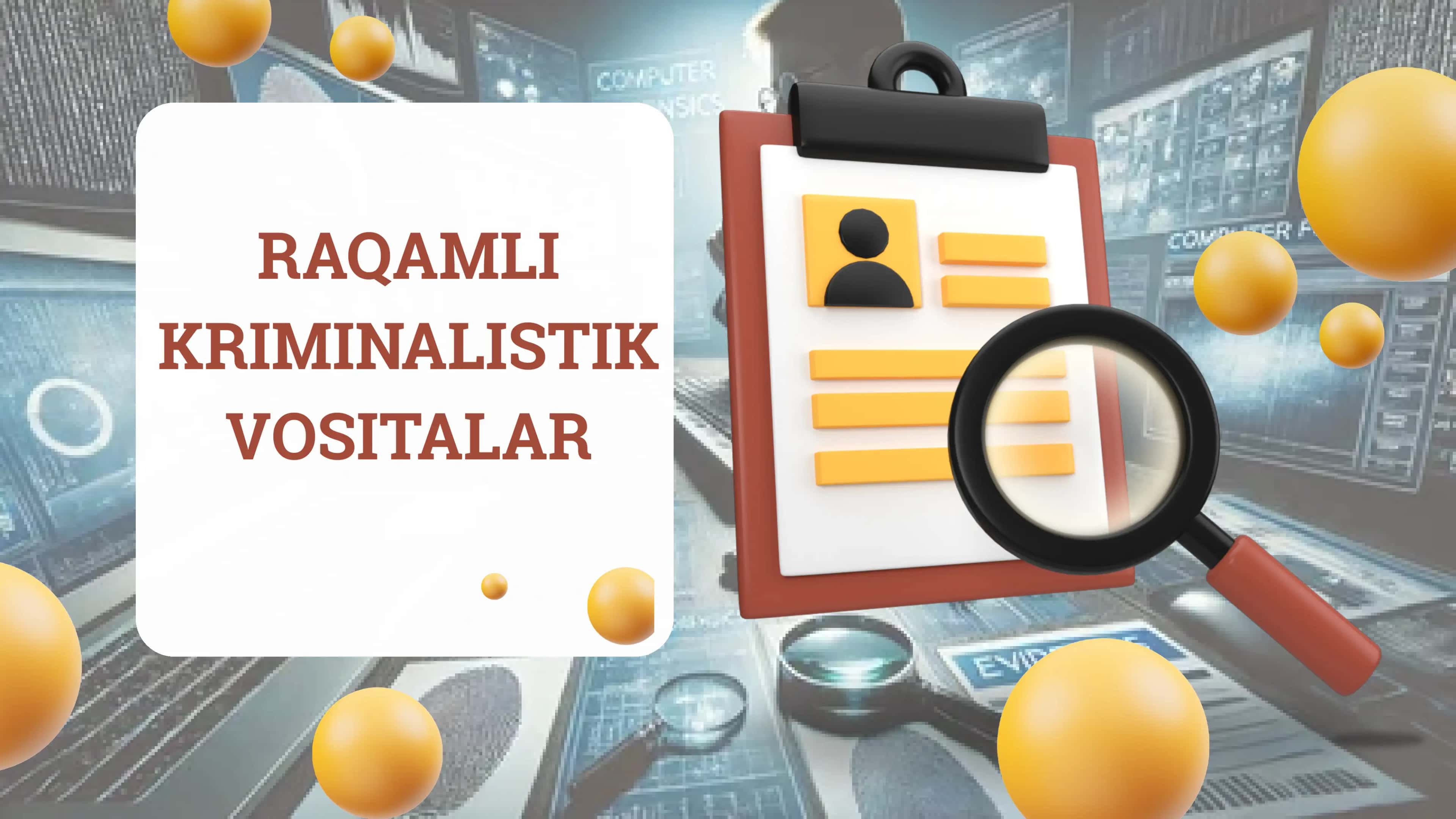 RAQAMLI KRIMINALISTIK VOSITALAR
