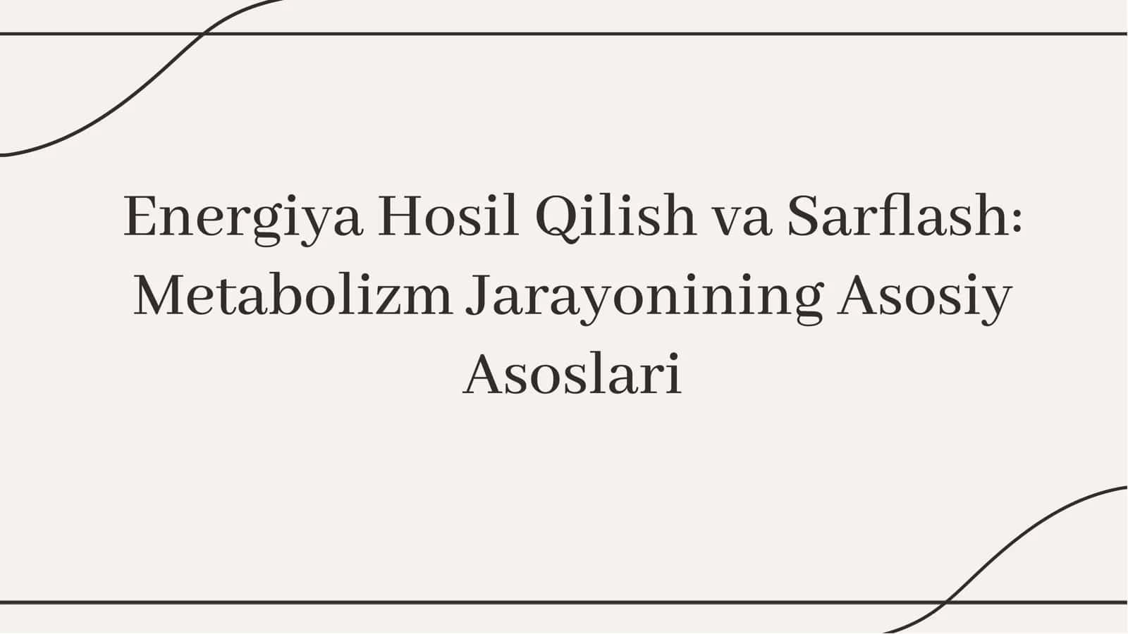 Energiya Hosil Qilish va Sarﬂash