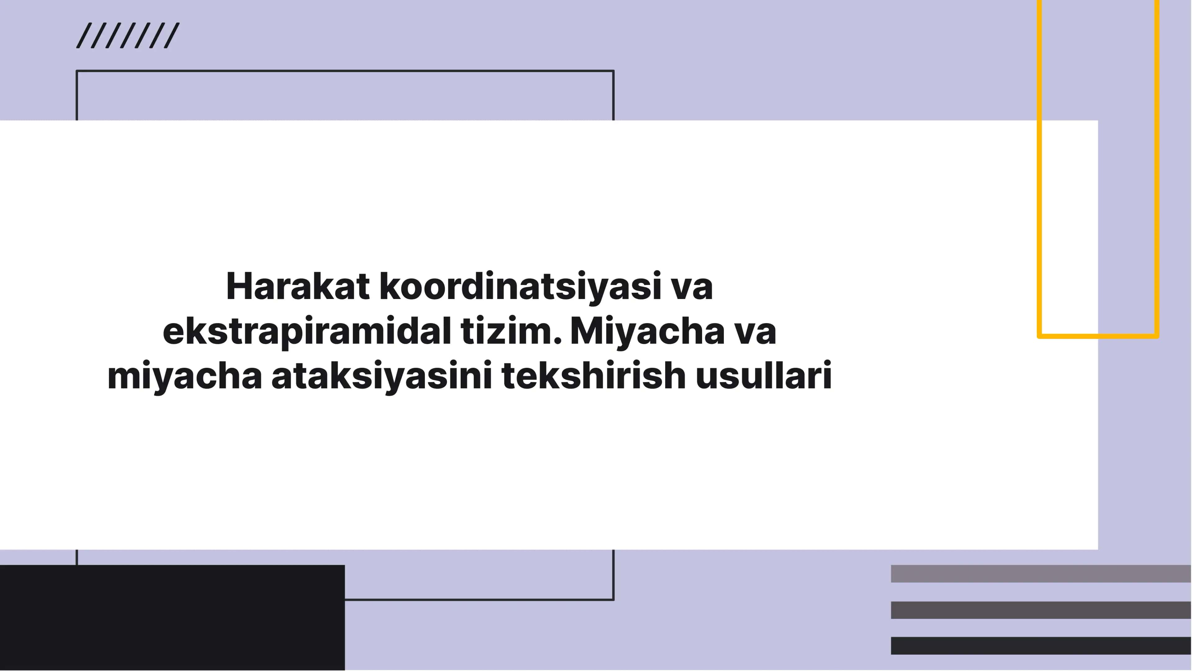 Harakat koordinatsiyasi va ekstrapiramidal tizim. Miyacha va miyacha ataksiyasini tekshirish usullari
