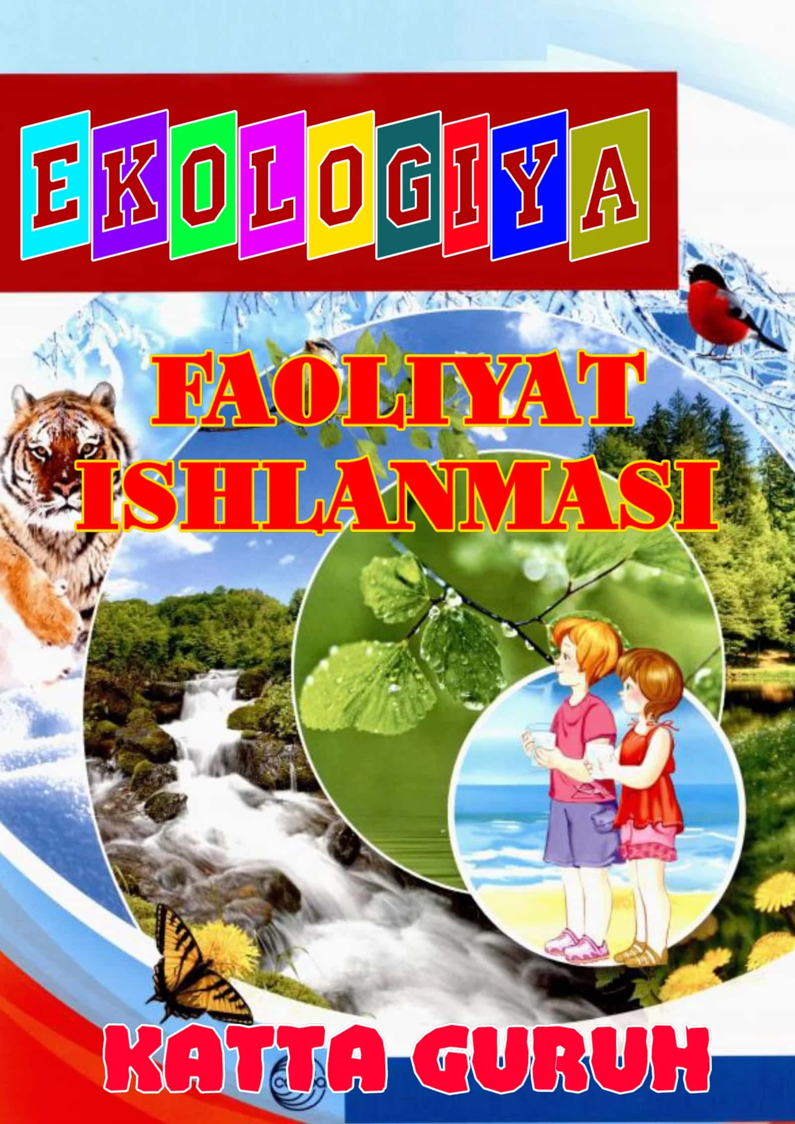 Katta guruhlarda ekologiya-atrofimizdagi olam faoliyat ishlanmalari uchun yillik ish reja