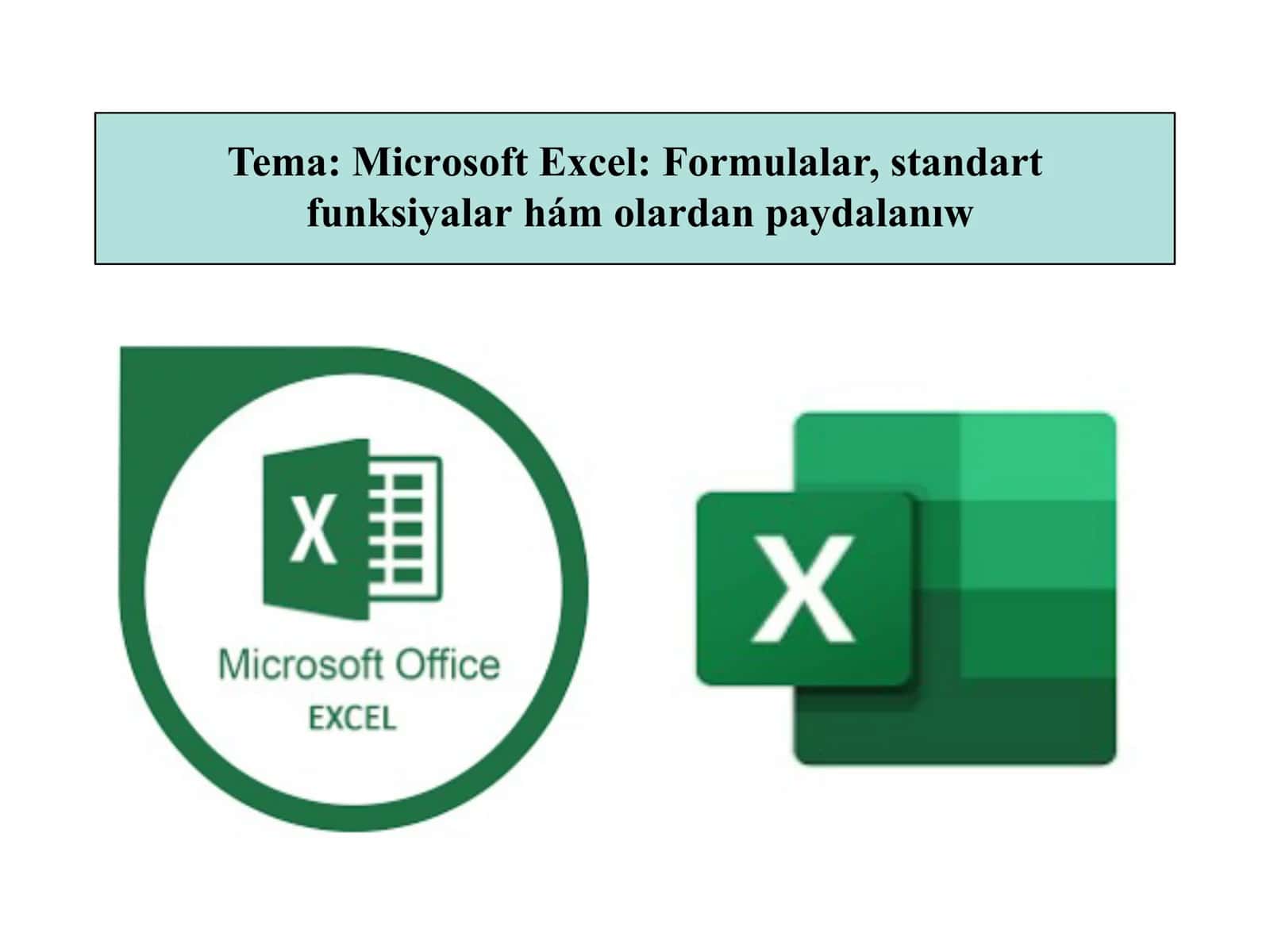 Microsoft ecxel: Formulalar, standart funkciyalar hám olardan paydalanıw - slayd