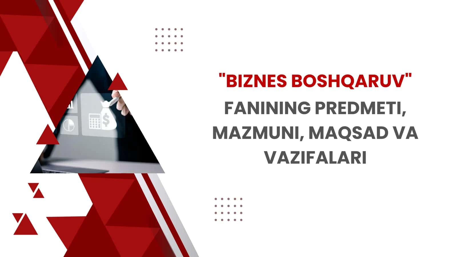 Biznes boshqaruv fanining predmeti, mazmuni, maqsad va vazifalari