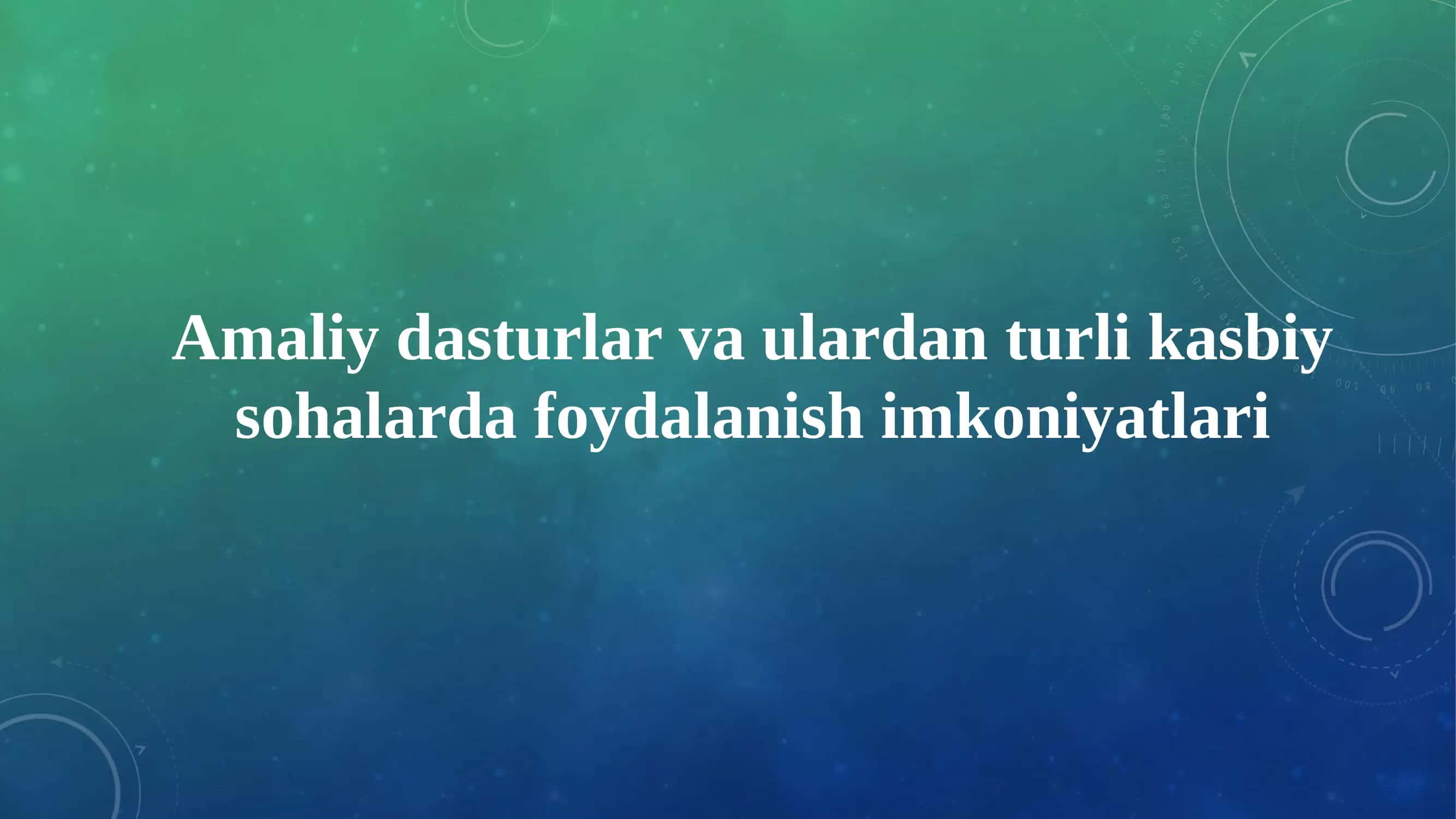 Amaliy dasturlar va ulardan turli kasbiy sohalarda foydalanish imkoniyatlari