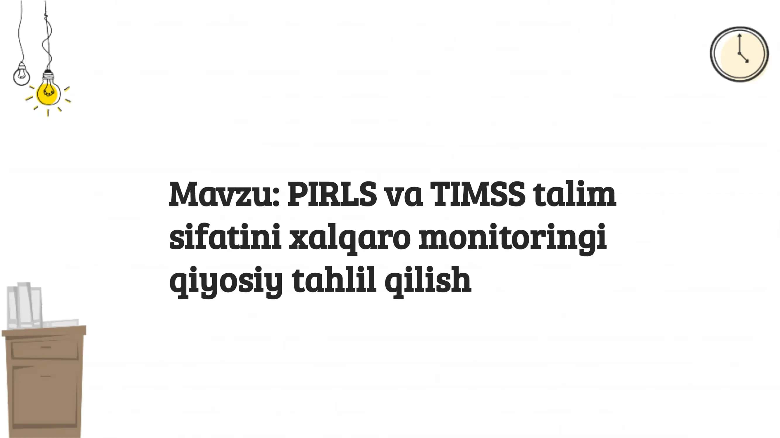 PIRLS va TIMSS ta'lim  sifatini  xalqaro monitoringi  qiyosiy tahlil qilish