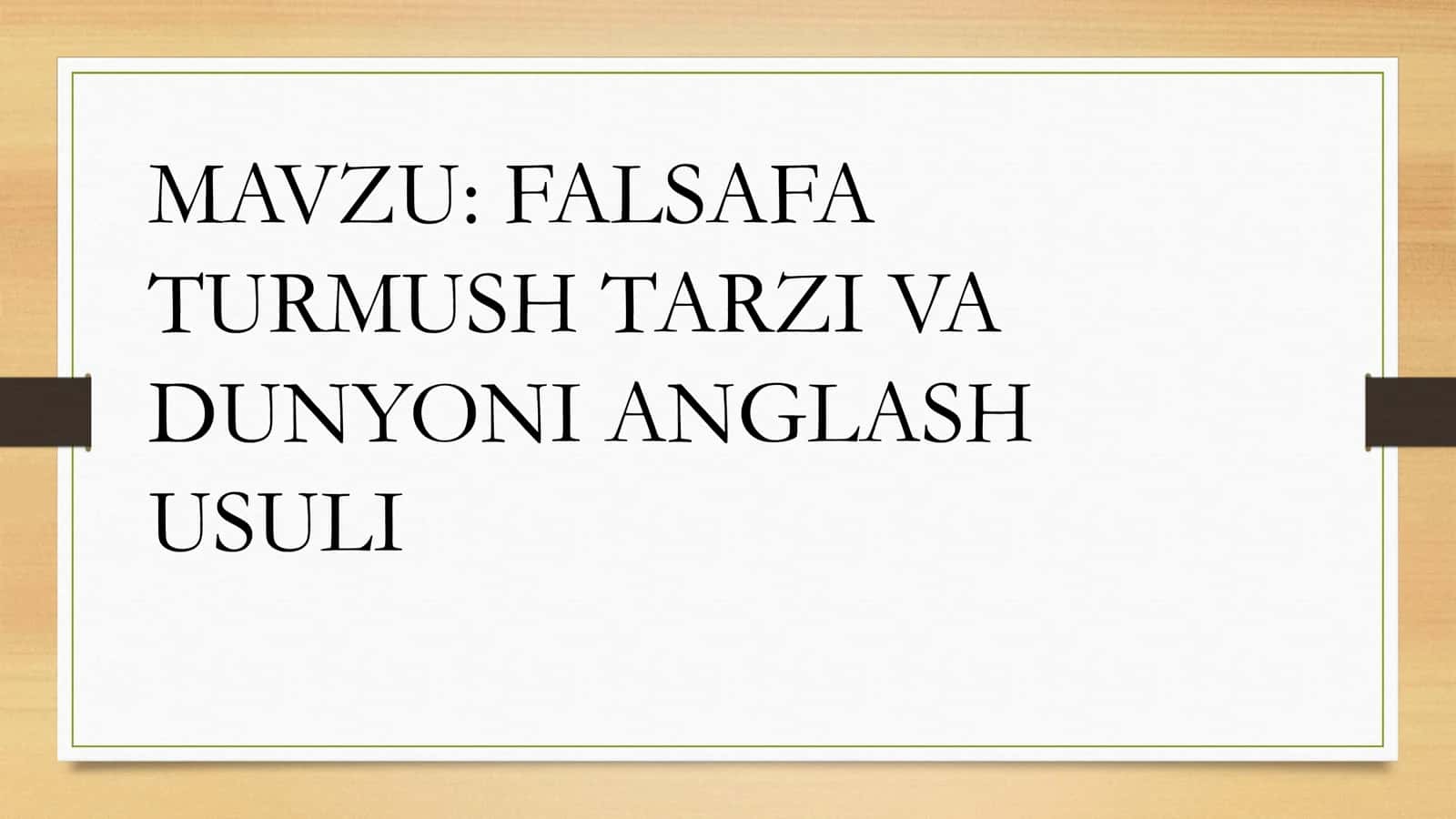 FALSAFA TURMUSH TARZI VA DUNYONI ANGLASH USULI