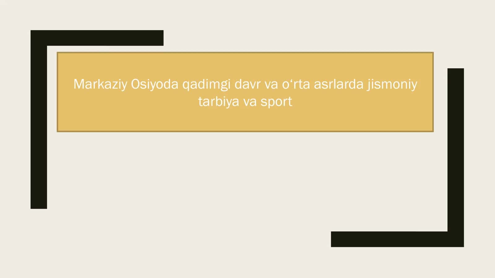 Markaziy Osiyoda qadimgi davr va o‘rta asrlarda jismoniy tarbiya va sport