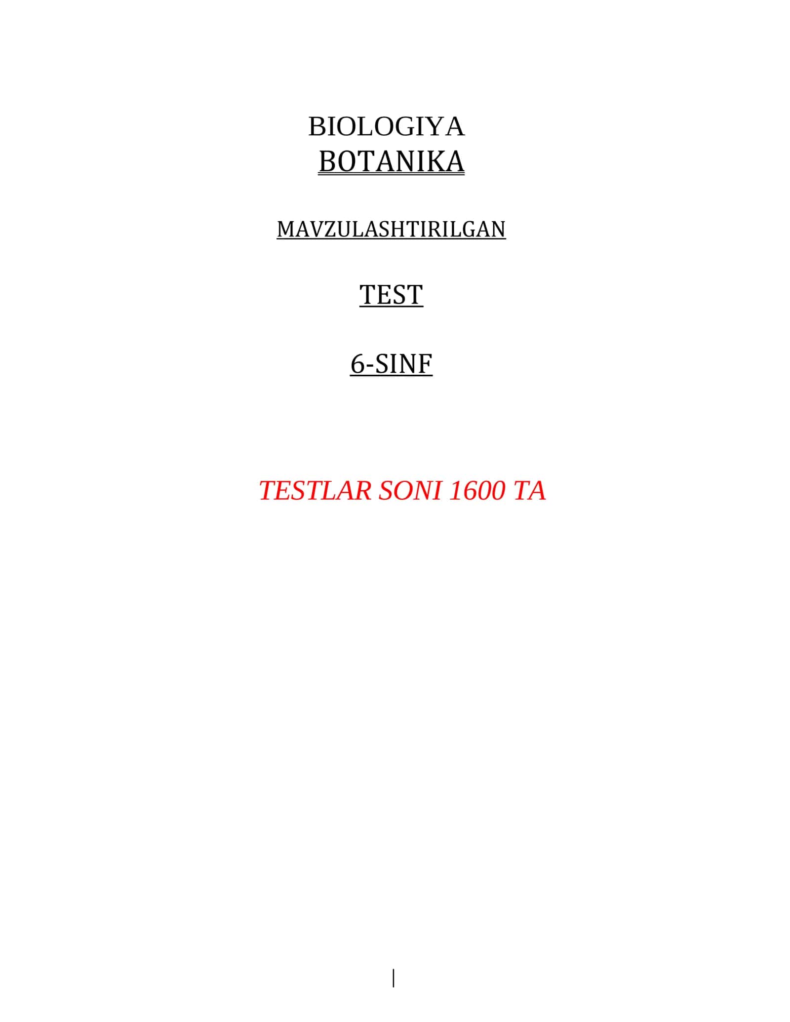 Abituriyentlar va Toifa Attestsatsiyaga tayyorlanish uchun BIOLOGIYA BOTANIKA MAVZULASHTIRILGAN TESTLAR 6-SINF 1600 ta
