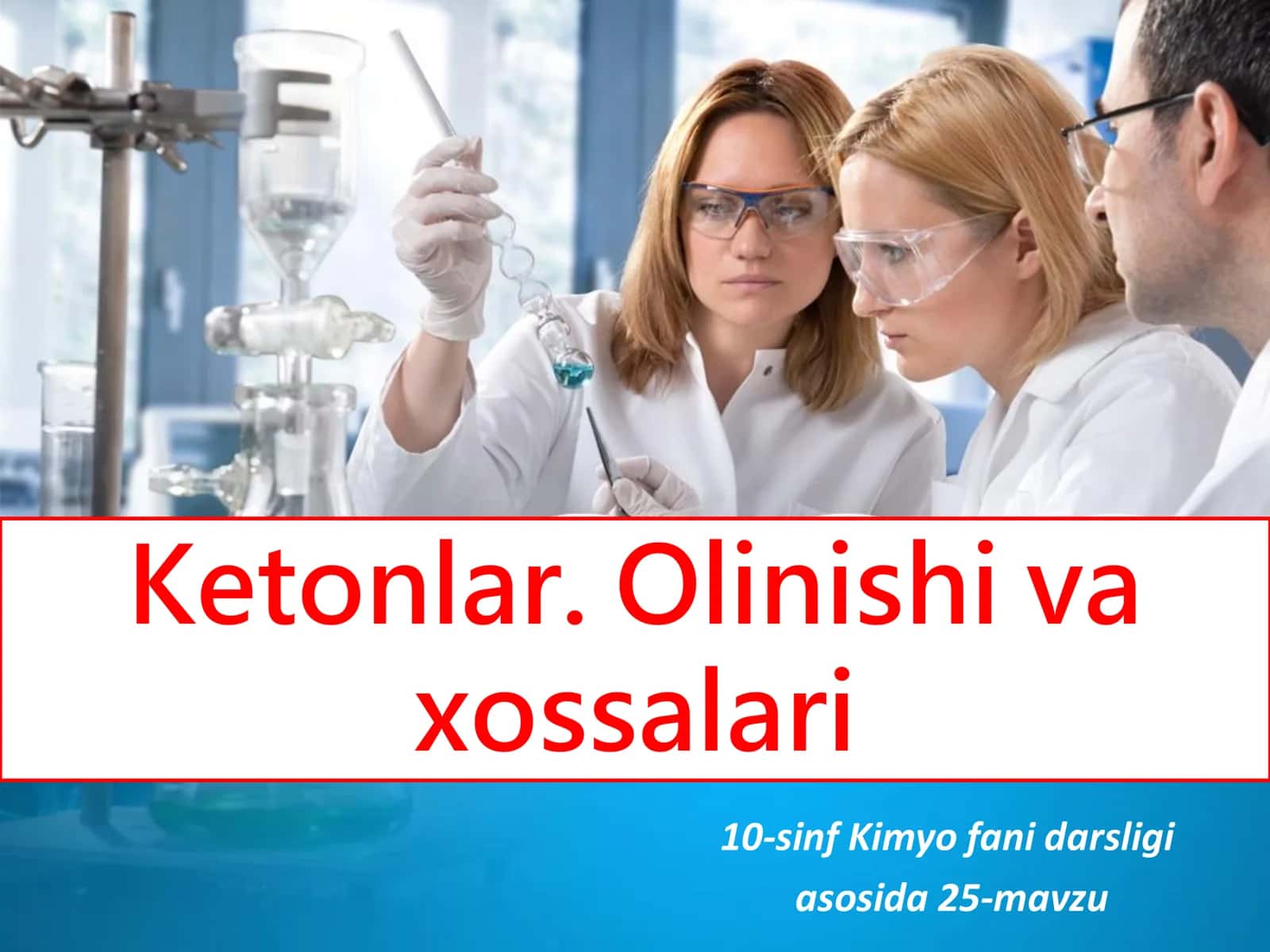 📘  10-SINF KIMYO: KETONLAR  (Olinishi va xossalari)