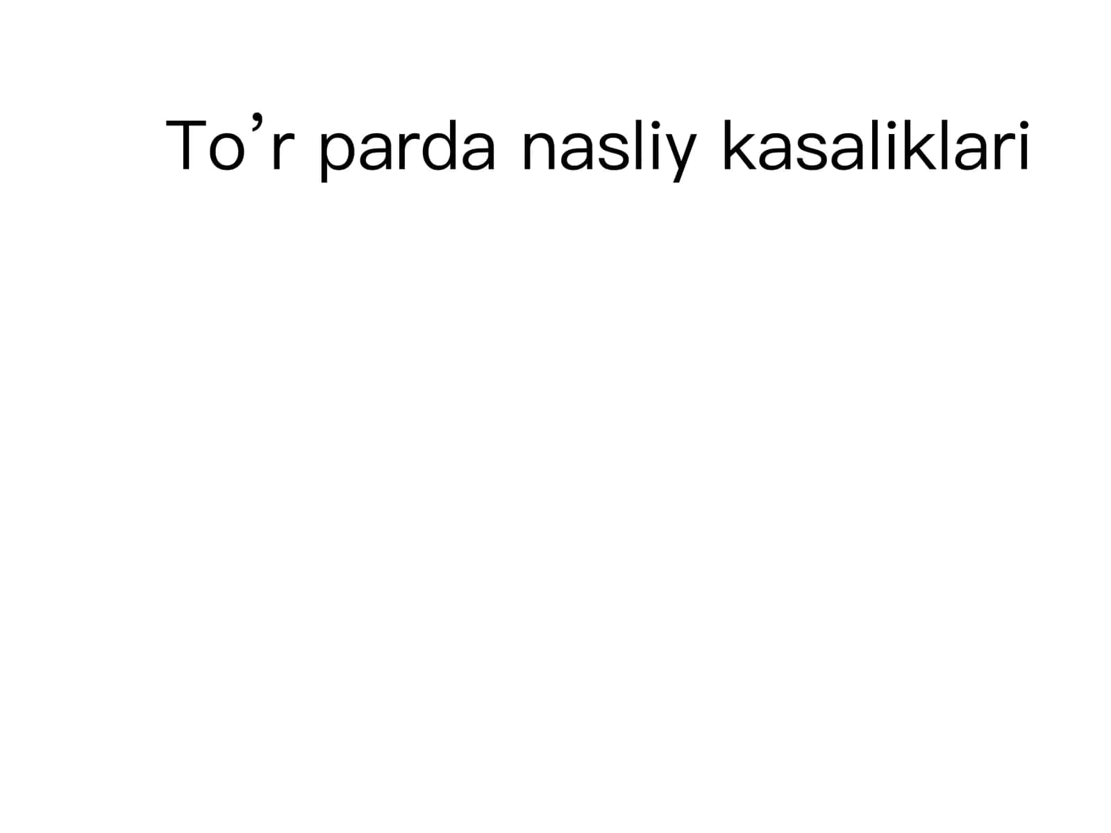 To’r parda nasliy kasaliklari