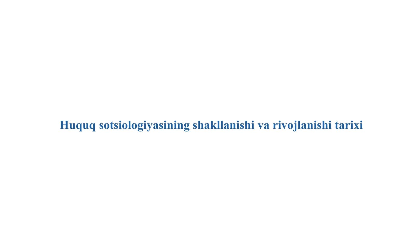 Huquq sotsiologiyasining shakllanishi va rivojlanishi tarixi