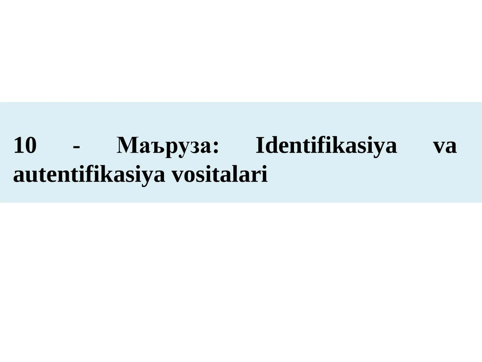 Identifikasiya va autentifikasiya vositalari
