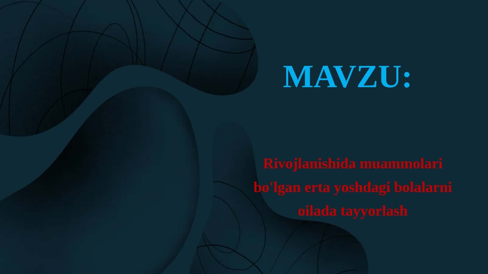 Rivojlanishida muammolari bo'lgan erta yoshdagi bolalarni oilada tayyorlash