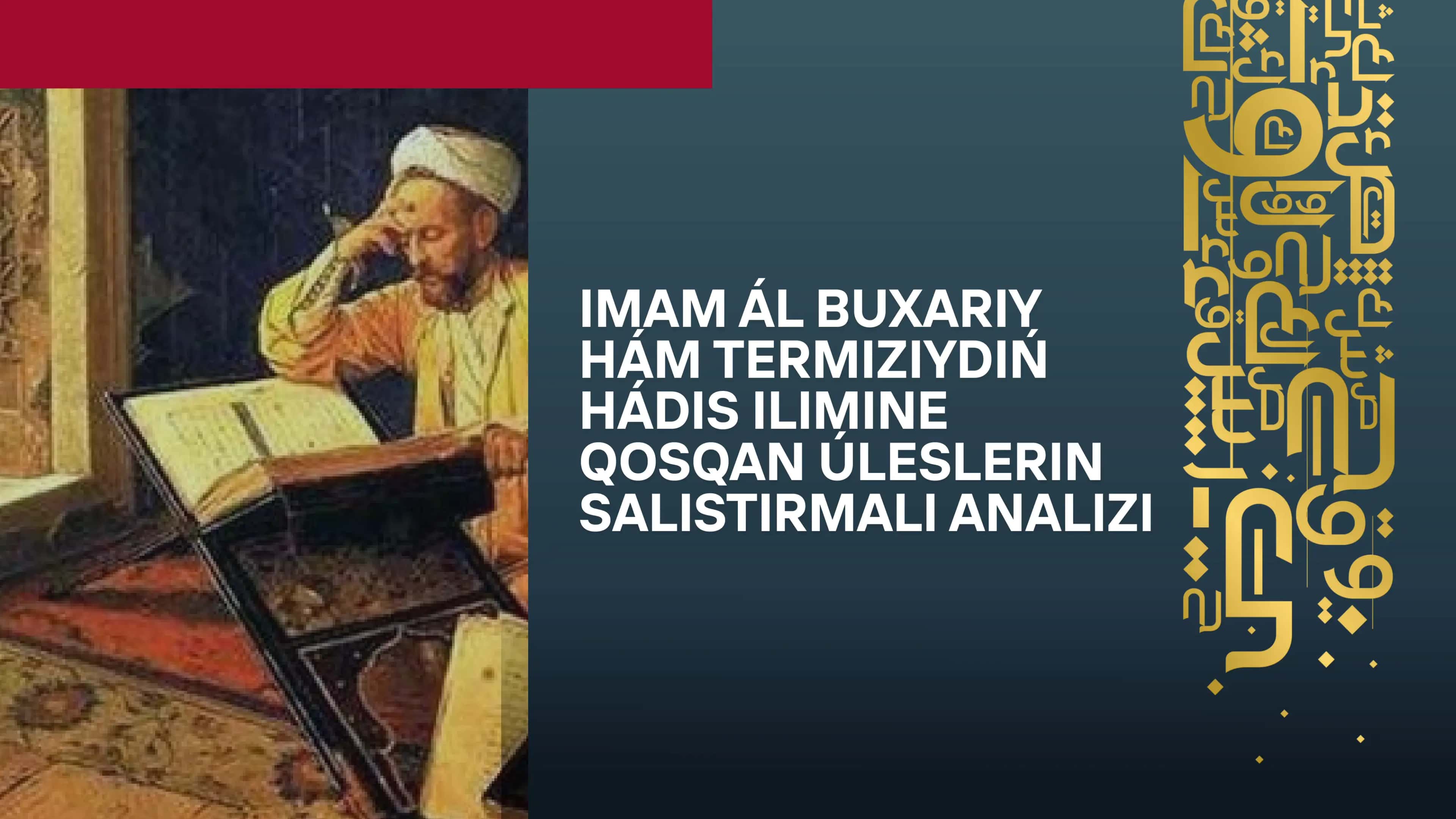 IMAM ÁL BUXARIY HÁM TERMIZIYDIŃ HÁDIS ILIMINE QOSQAN ÚLESLERIN SALISTIRMALI ANALIZI презентация