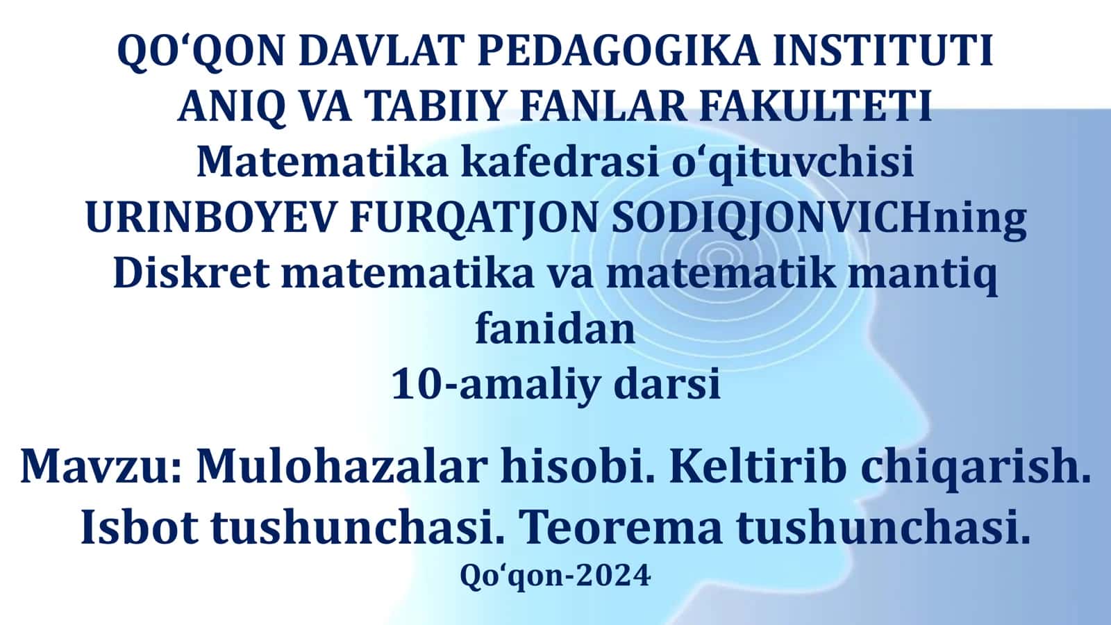 Mulohazalar hisobi. Keltirib chiqarish. Isbot tushunchasi. Teorema tushunchasi