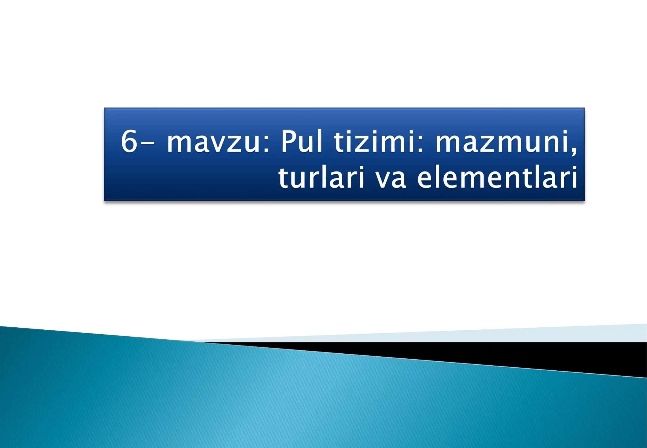 Pul tizimi mazmuni, turlari va elementlari