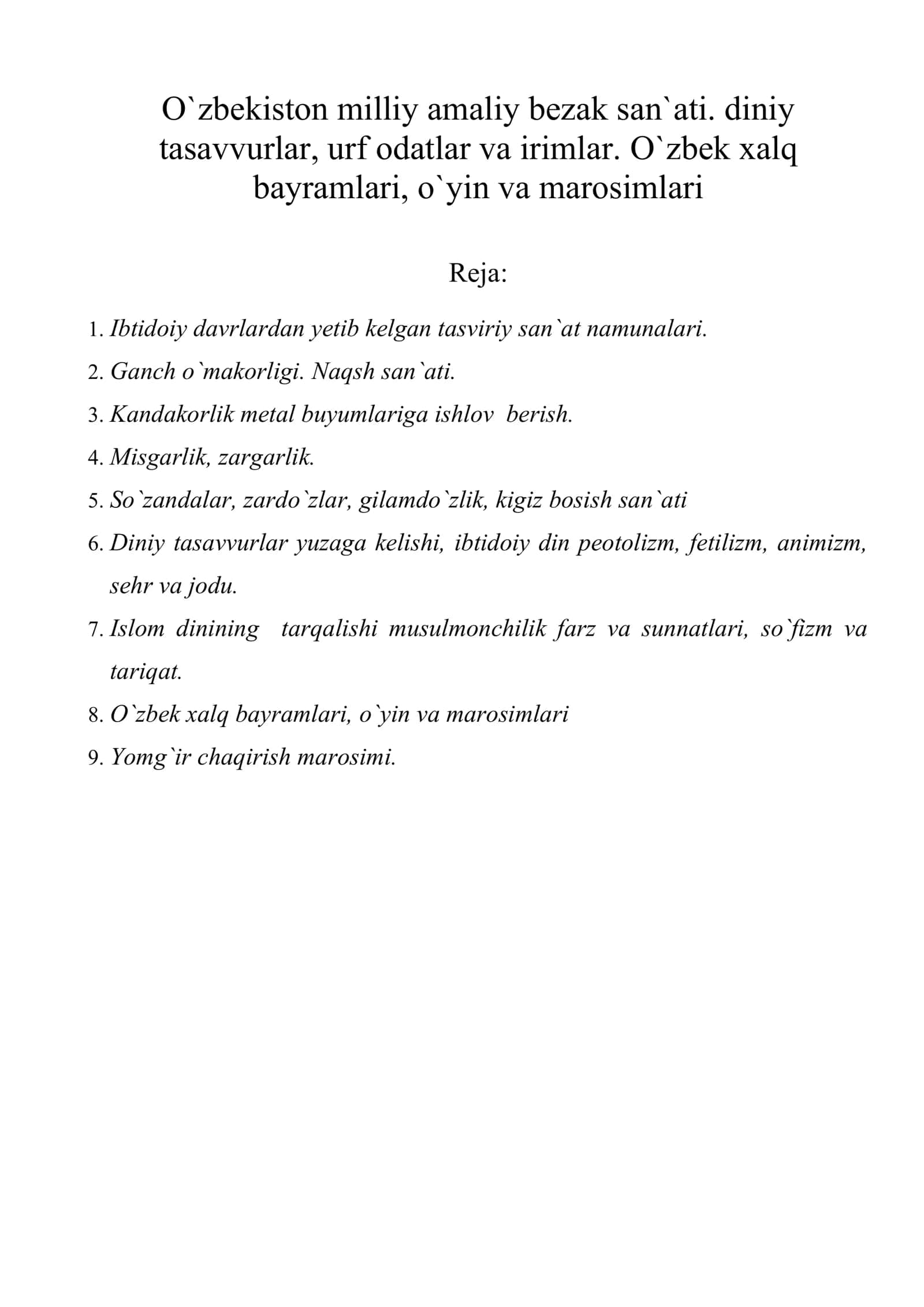 O`zbekiston milliy amaliy bezak san`ati. diniy tasavvurlar, urf odatlar va irimlar. O`zbek xalq bayramlari, o`yin va marosimlari