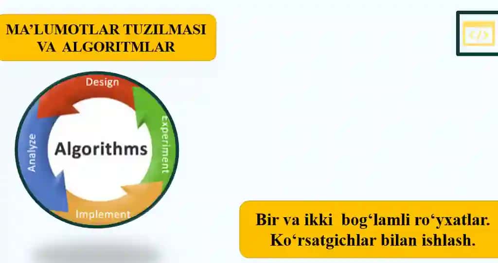 Bir va ikki bog‘lamli ro‘yxatlar. Ko‘rsatgichlar bilan ishlash.