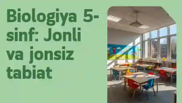 Biologiya 5-sinf | Jonli va jonsiz tabiat | 30 slaydli Canva taqdimoti ⭐