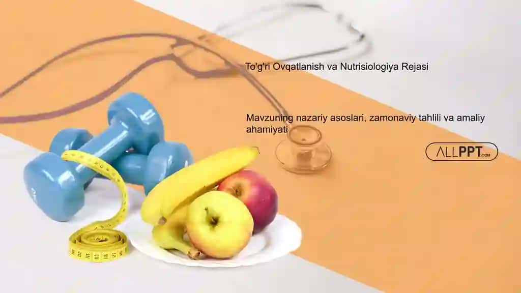 To'g'ri Ovqatlanish va Nutrisiologiya Rejasi Taqdimoti (48 Slayd)
