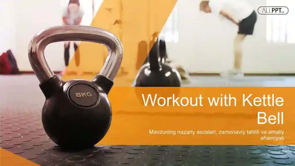 Workout with Kettle Bell Taqdimoti (57 Slayd)