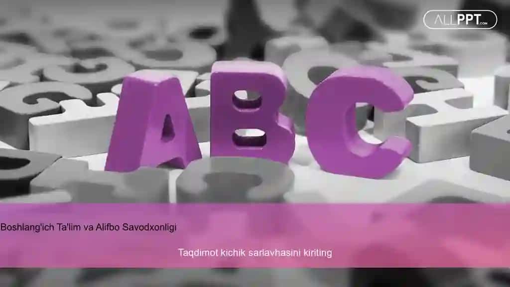 Boshlang'ich Ta'lim va Alifbo Savodxonligi Taqdimoti (48 Slayd)