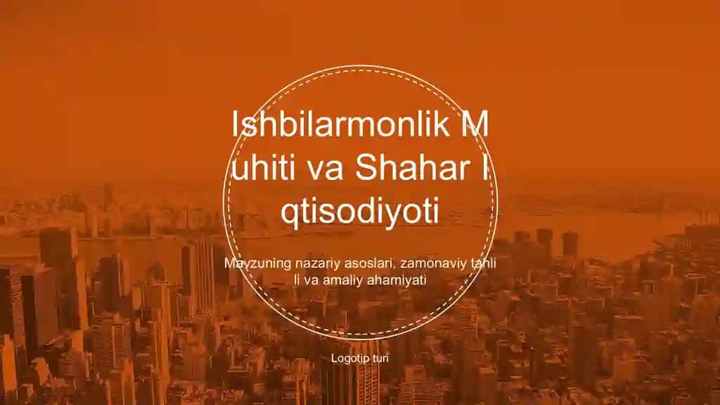Ishbilarmonlik Muhiti va Shahar Iqtisodiyoti Taqdimoti (37 Slayd)