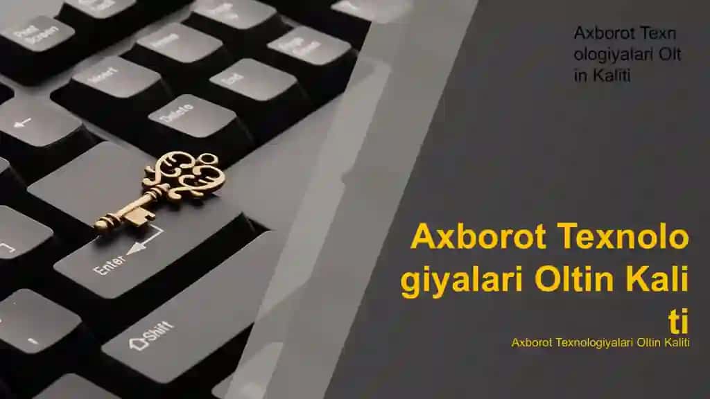 Axborot Texnologiyalari Oltin Kaliti Taqdimoti (35 Slayd)