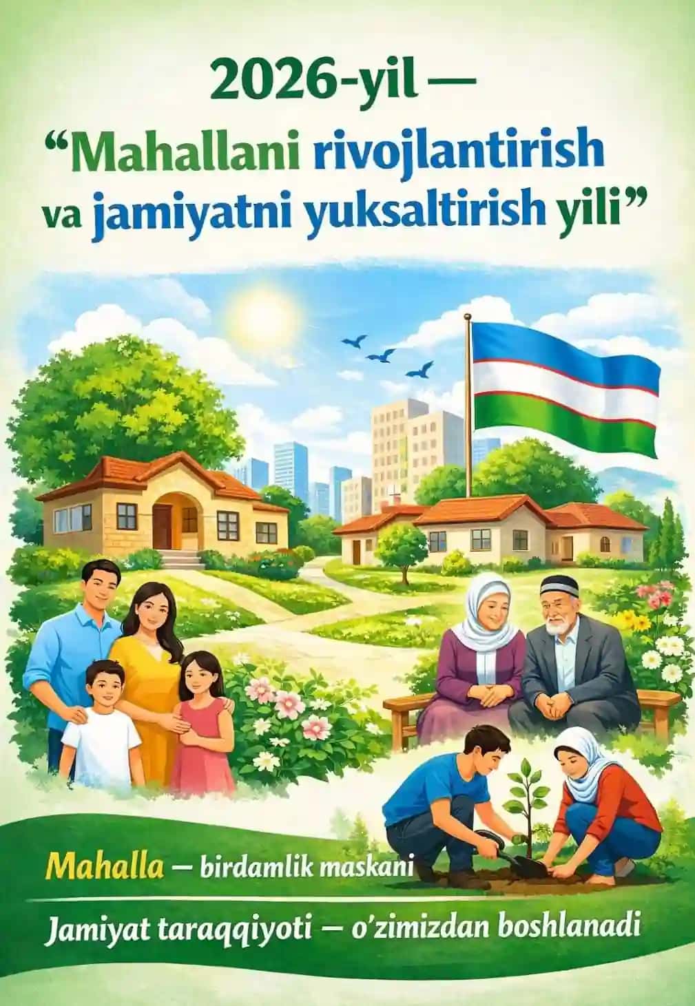 2026-yil “Mahallani rivojlantirish va jamiyatni yuksaltirish yili”