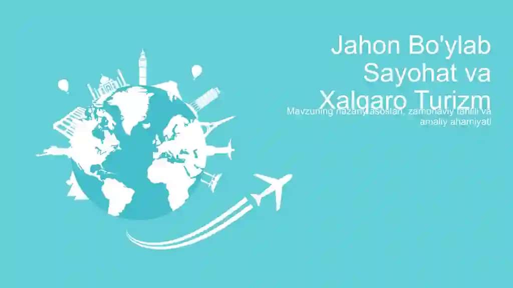 Jahon Bo'ylab Sayohat va Xalqaro Turizm Taqdimoti (59 Slayd)