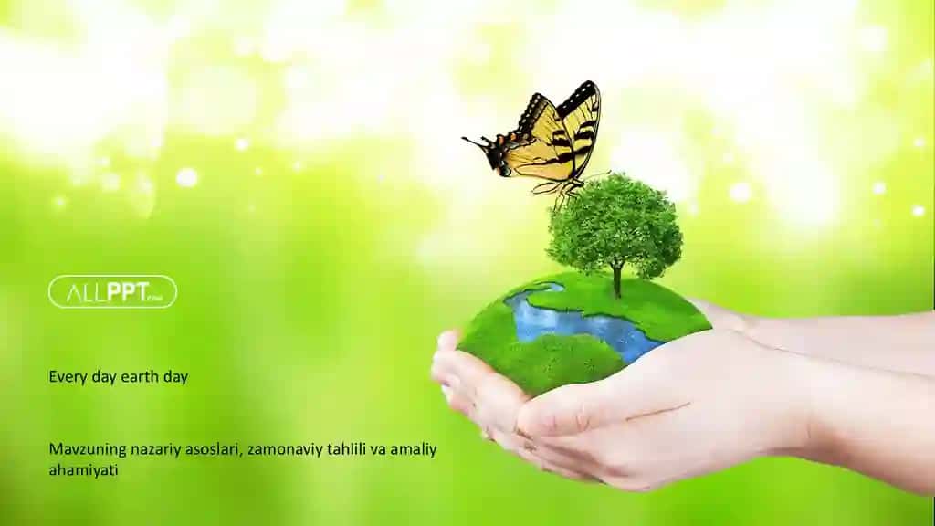 Every day earth day Taqdimoti (48 Slayd)