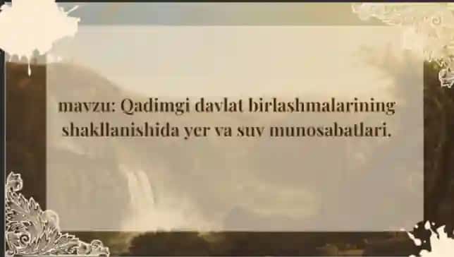 Qadimgi davlat birlashmalarining shakllanishida yer va suv munosabatlari