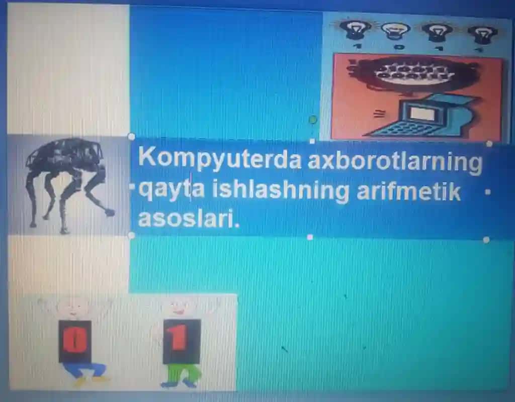 Kompyuterda axborotni qayta ishlash arifmetik asoslari.