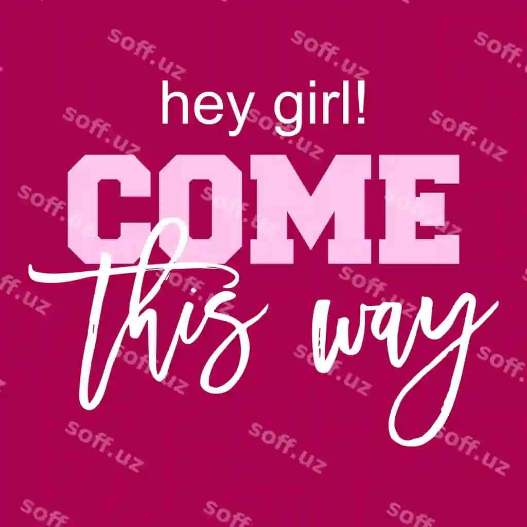 Hey qiz keling bu tomonga habar bering | Hey girl come this way text