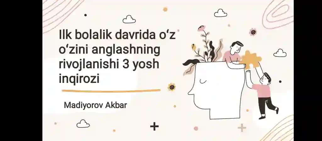 ilk bolalik davrida - o'z o'zini anglashning rivojlanishi 3 yosh inqirozi, Xaqida Presentatsiya