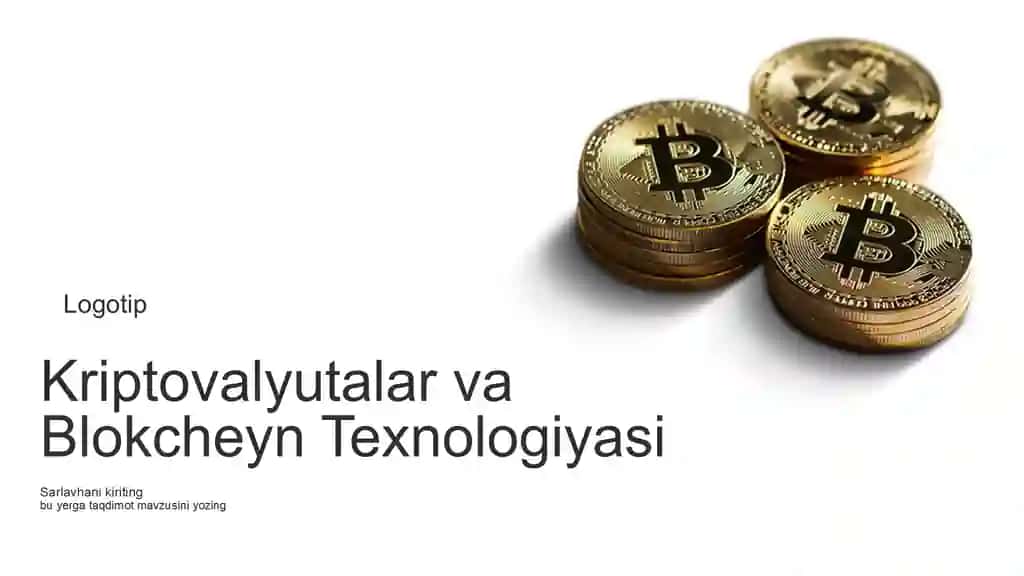 Kriptovalyutalar va Blokcheyn Texnologiyasi Taqdimoti (59 Slayd)
