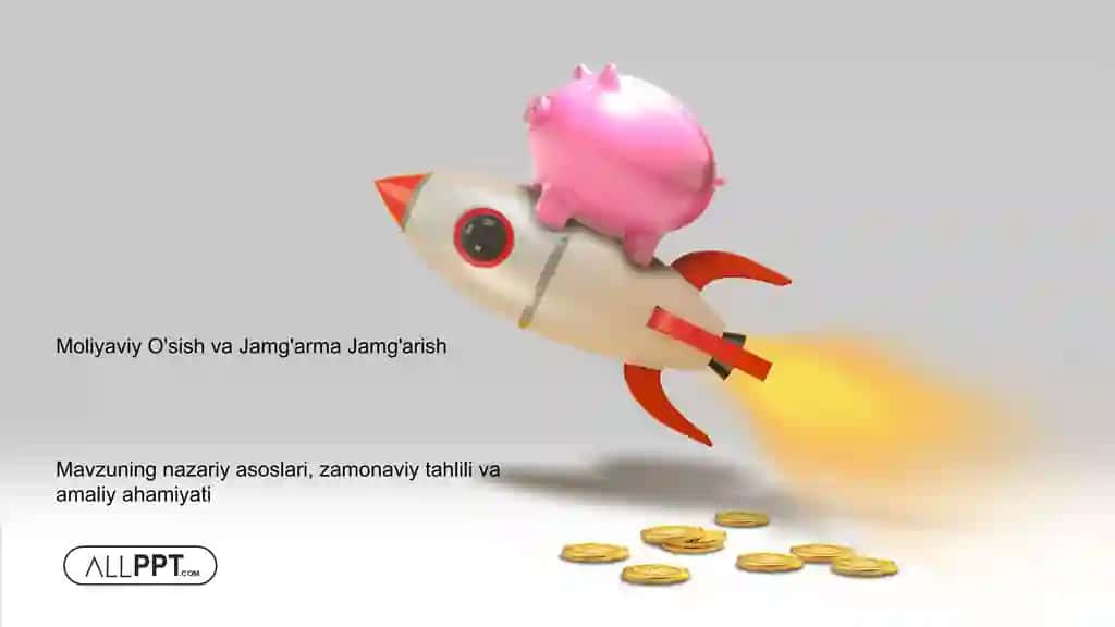 Moliyaviy O'sish va Jamg'arma Jamg'arish Taqdimoti (48 Slayd)