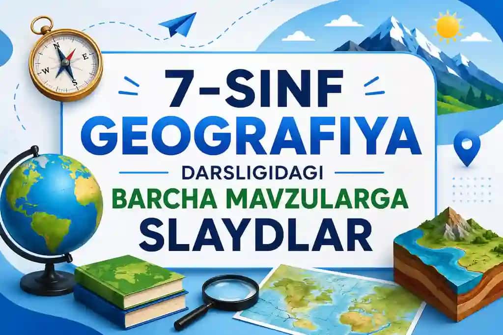 7-sinf geografiya fanidagi mavzulardan slaydlar