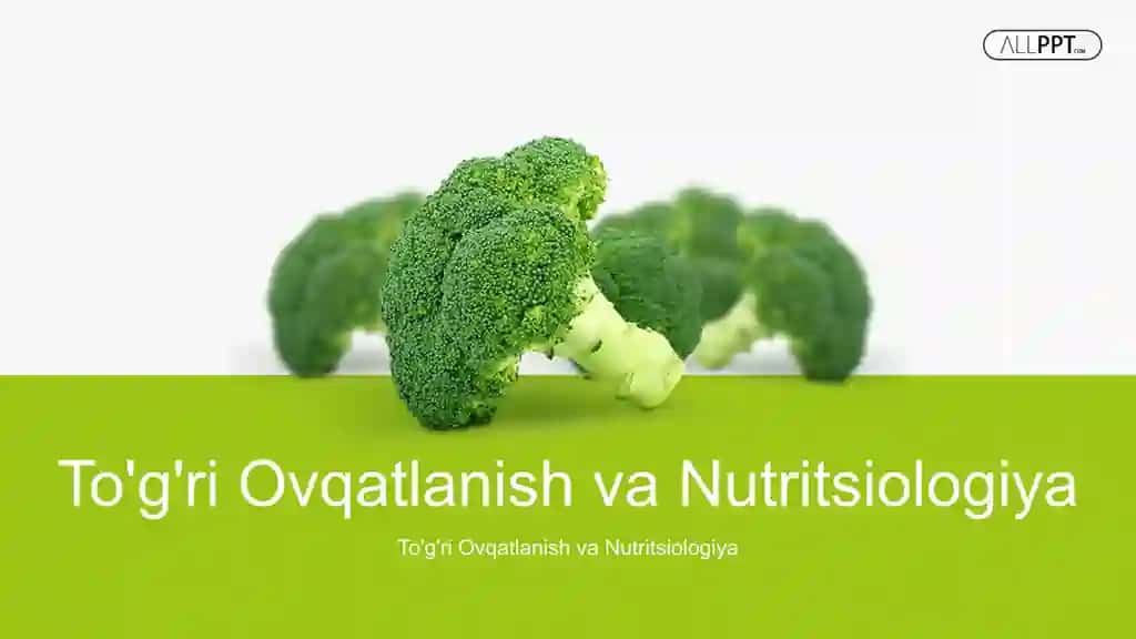 To'g'ri Ovqatlanish va Nutritsiologiya Taqdimoti (60 Slayd)