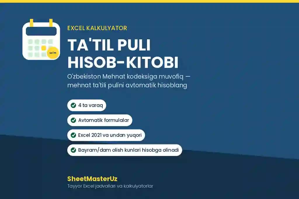 Ta'til puli kalkulyatori — Excel jadval (avtomatik hisob-kitob) Mehnat ta'tili pulini hisoblab beradigan tayyor Excel shablon